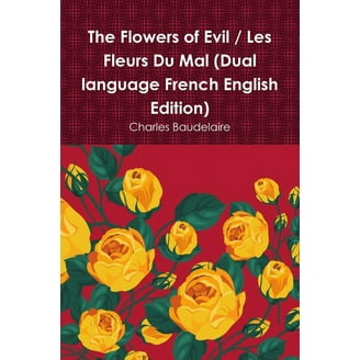 The Flowers of Evil / Les Fleurs du Mal: English - French