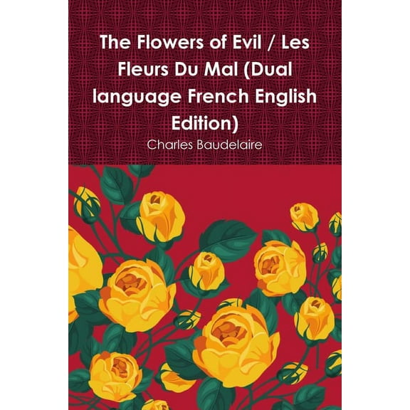The Flowers of Evil / Les Fleurs Du Mal (Dual language French English Edition) (Paperback)