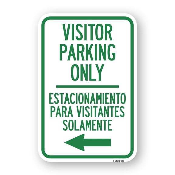 SignMission A-1824-24303 18 x 24 in. Aluminum Sign - Bilingual Reserved Parking Sign Visitor Parking Only - Estacionamiento Para Visitantes Solamente with Left Arrow