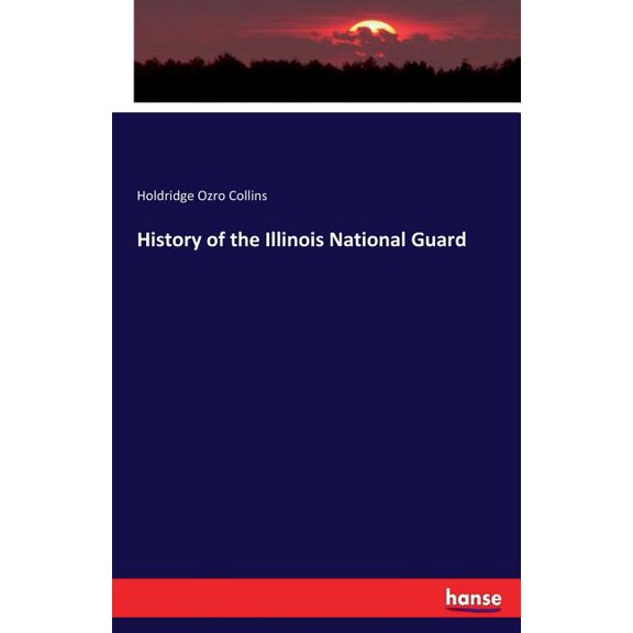 History of the Illinois National Guard, (Paperback)