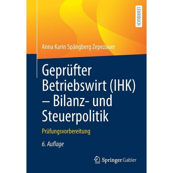 GeprÃ¼fter Betriebswirt (Ihk) - Bilanz- Und Steuerpolitik: PrÃ¼fungsvorbereitung, (Paperback)