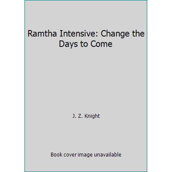 Pre-Owned Ramtha Intensive: Change the Days to Come (Paperback) 0932201997 9780932201997