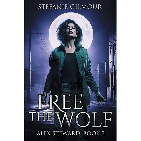 Alex Steward Free the Wolf, Book 3, (Paperback)