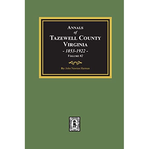Annals of Tazewell County, Virginia 1853-1922: Volume #2 (Paperback)
