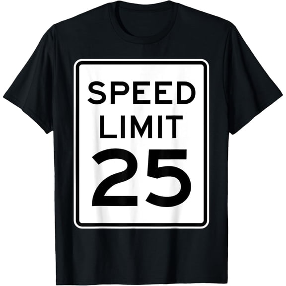 t-shirt 2 Sided Speed Limit 25 MPH Traffic Sign Runner Front Back T-Shirt mens,black,women,funny,journey,Crew Neck, Short Sleeve,custom clothing patterns.gift
