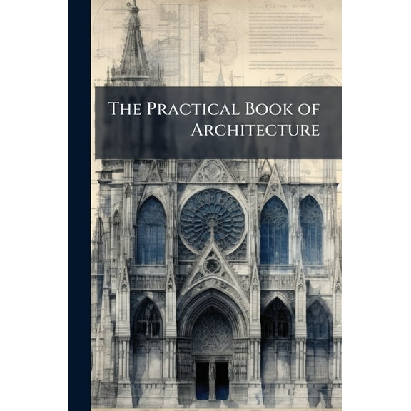The Practical Book of Architecture, (Paperback)