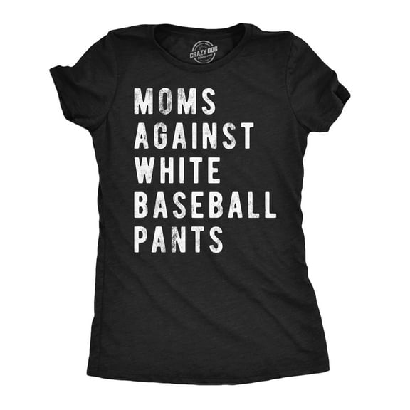 Womens Funny T Shirts Moms Against White Baseball Pants Sarcastic Graphic Novelty Tee for Ladies Womens Graphic Tees