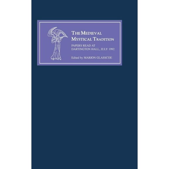 Medieval Mystical Tradition The Medieval Mystical Tradition in England V: Papers Read at Dartington Hall, July 1992, Book 5, (Hardcover)