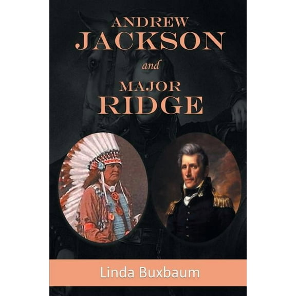 Andrew Jackson and Major Ridge, (Paperback)