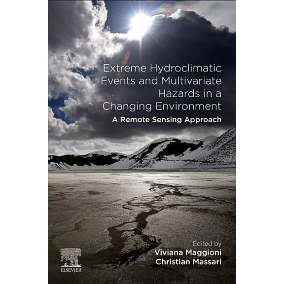 Extreme Hydroclimatic Events and Multivariate Hazards in a Changing Environment: A Remote Sensing Approach, (Paperback)