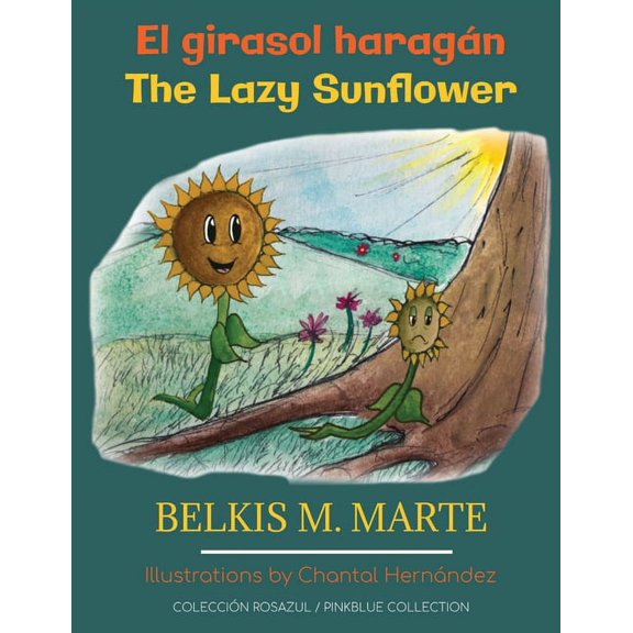 El girasol haragán: The Lazy Sunflower, (Paperback)