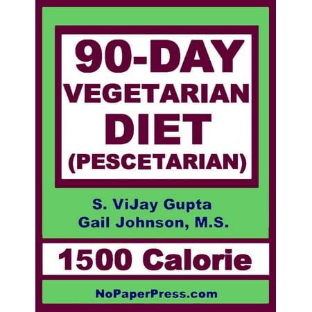 90-Day Vegetarian Diet - 1500 Calorie - eBook (Best 1500 Calorie Diet)