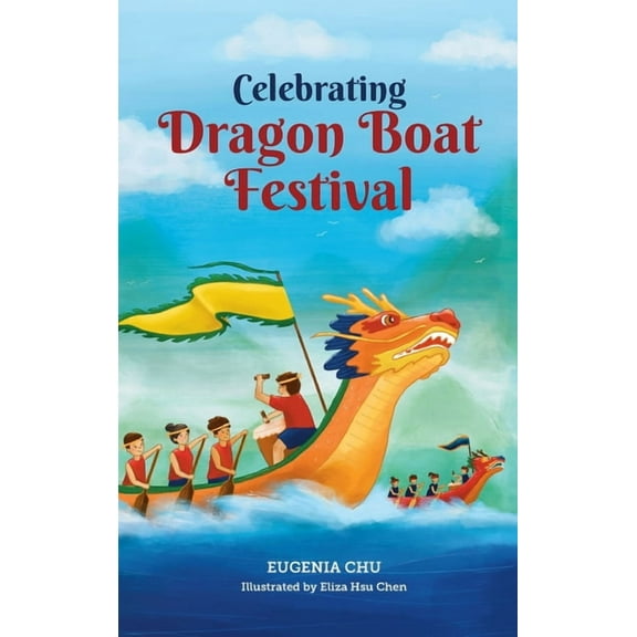 Celebrating Dragon Boat Festival, (Hardcover)