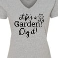 thumbnail image 4 of Inktastic Life's a Garden, Dig It Women's V-Neck T-Shirt, 4 of 5