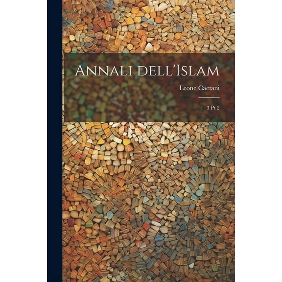 Annali dell'Islam: 3 pt 2 (Paperback)