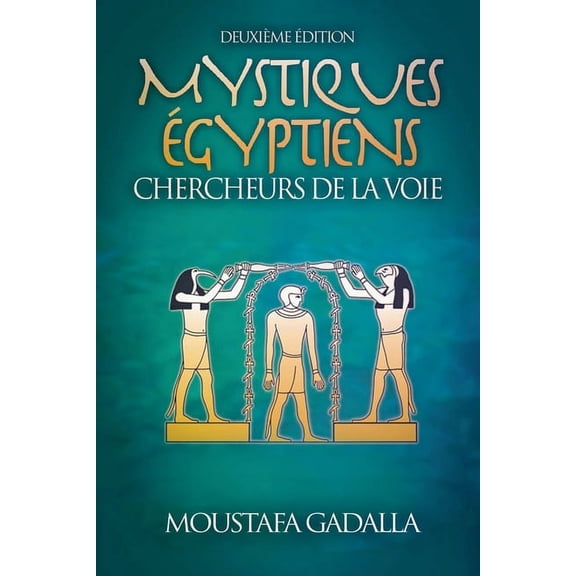 Mystiques Ãgyptiens: Chercheurs De La Voie, (Paperback)