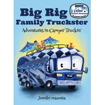 Big Rig Family Truckster: Adventures in Camper Truckin', (Hardcover)