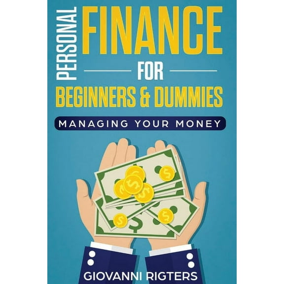 Personal Finance for Beginners & Dummies: Managing Your Money, (Paperback)