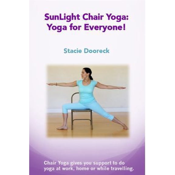 Pre-Owned Sunlight Chair Yoga: Yoga Is for Everyone! (Black and White Edition) (Paperback) 0991625021 9780991625024