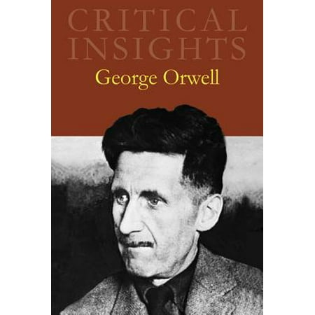 George Orwell Critical Insights