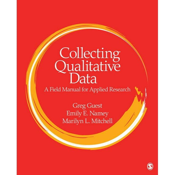 Collecting Qualitative Data: A Field Manual for Applied Research, (Paperback)