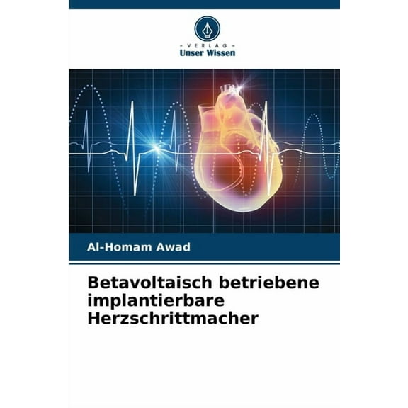 Betavoltaisch betriebene implantierbare Herzschrittmacher, (Paperback)
