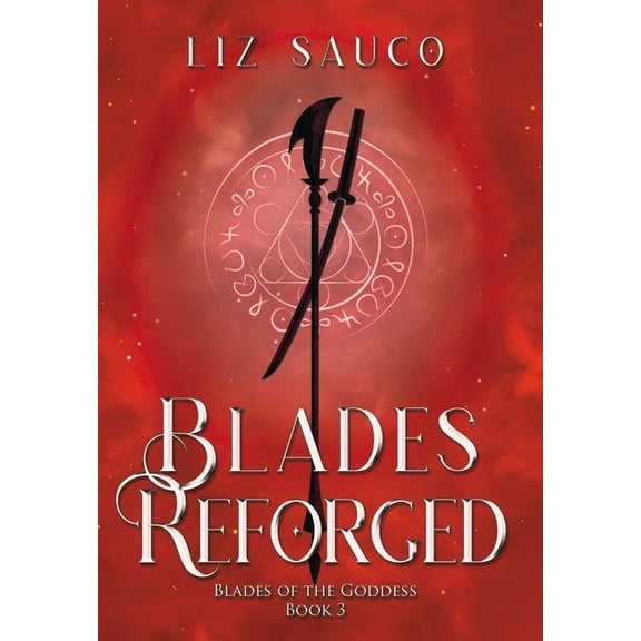 Blades of the Goddess Blades Reforged, Book 3, (Hardcover)