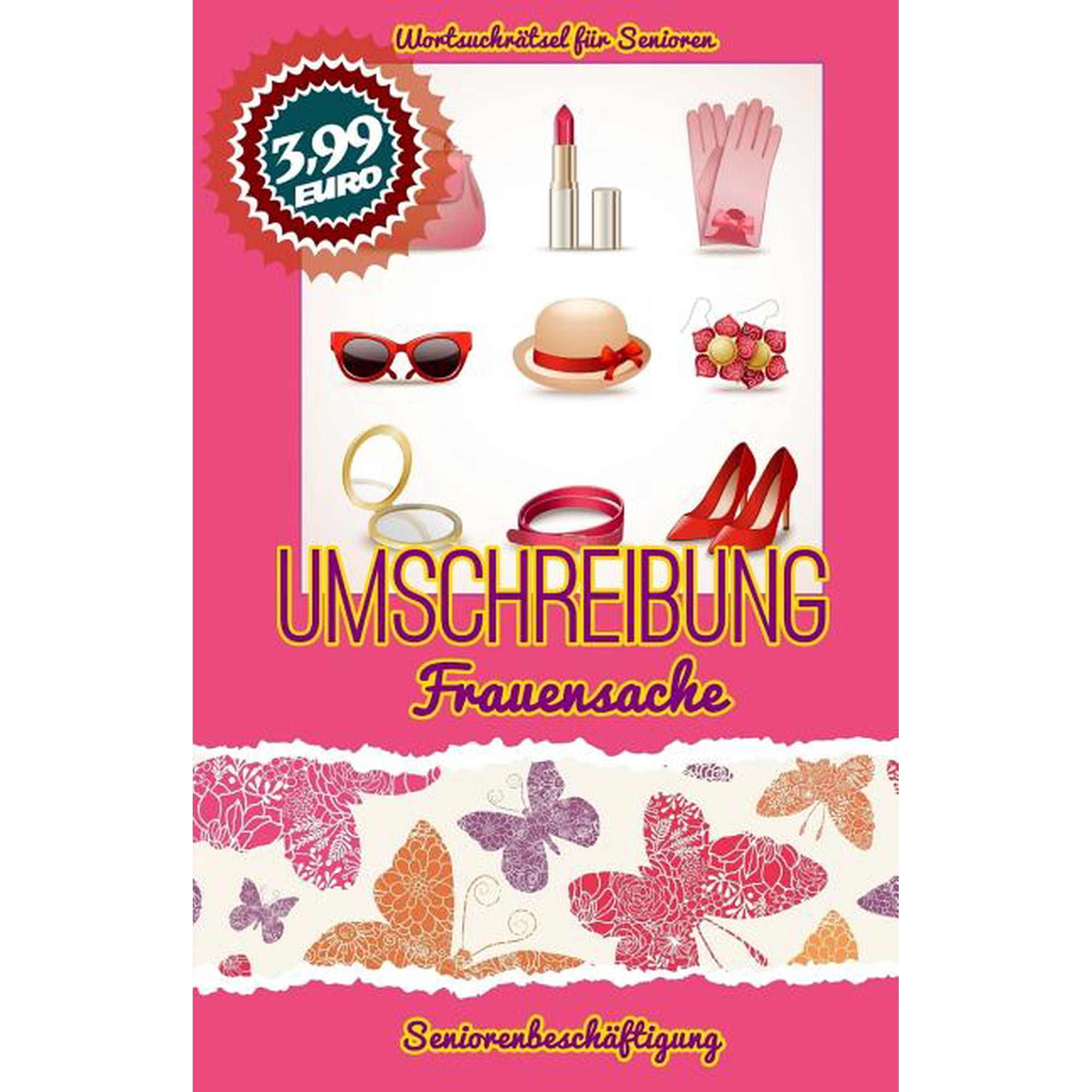 Umschreibung Frauensache: Seniorenbeschftigung - Rtsel Wortsuchrtsel fr Senioren Volume 6 German Edition Paperback 1727014723 9781727014723 Aktivierungscoach Autorenteam, Denis Geier