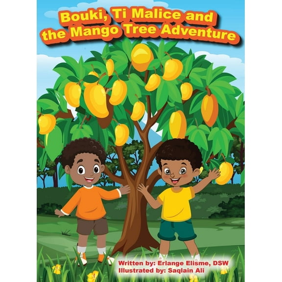 Bouki, Ti Malice and the Mango Tree Adventure, (Hardcover)