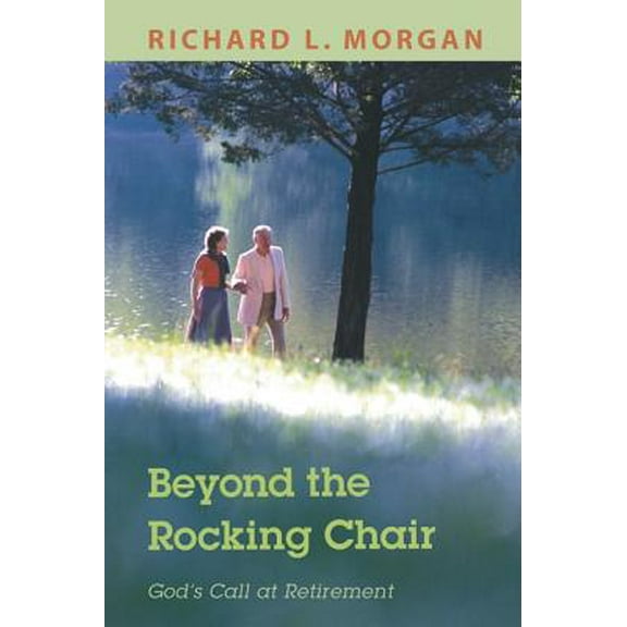 Beyond the Rocking Chair: God's Call at Retirement (Paperback)