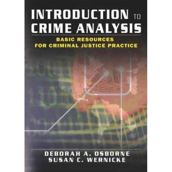 Pre-Owned Introduction to Crime Analysis: Basic Resources for Criminal Justice Practice (Paperback) 0789018683 9780789018687