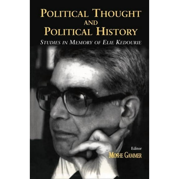Political Thought and Political History: Studies in Memory of Elie Kedourie, (Paperback)