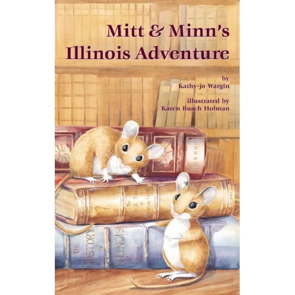 Mitt Midwest Mitt & Minn's Illinois Adventure, Book 4, (Hardcover)