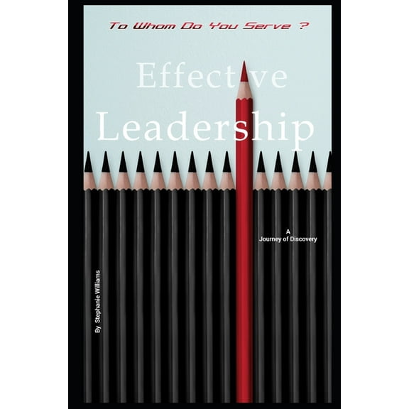 To Whom Do You Serve ?: Effective Leadership, (Paperback)
