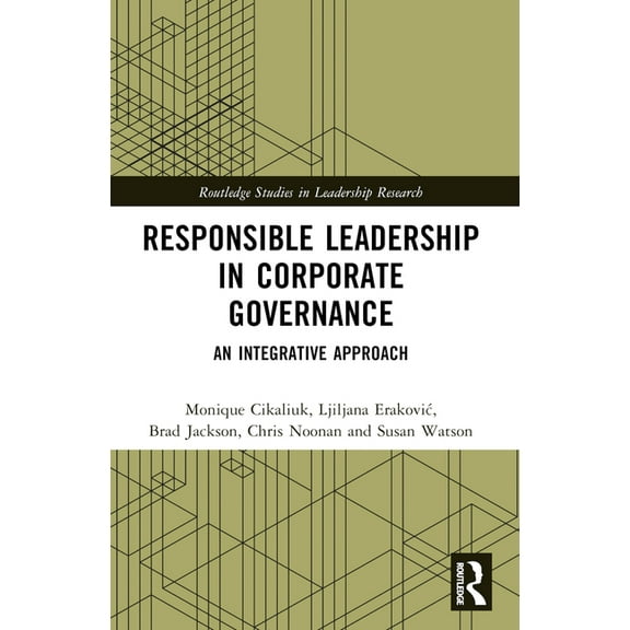 Routledge Studies in Leadership Research Responsible Leadership in Corporate Governance: An Integrative Approach, (Paperback)