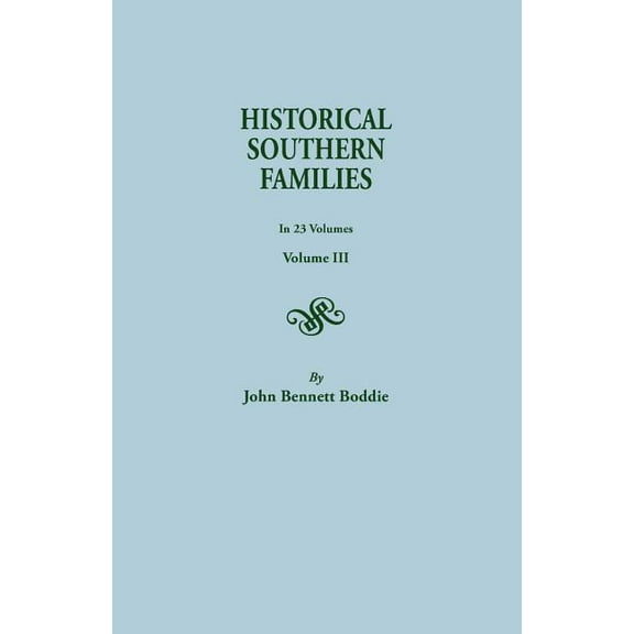 Historical Southern Families. in 23 Volumes. Voume III, (Paperback)