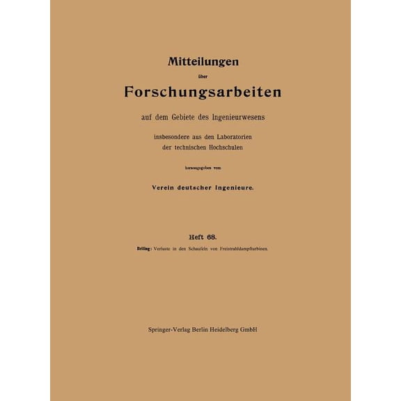 Forschungsarbeiten Auf Dem Gebiete Des I Verluste in Den Schaufeln Von Freistrahldampfturbinen, Book 68, (Paperback)