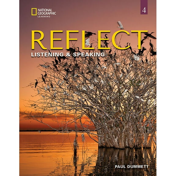 Reflect: Listening & Speaking Reflect Listening & Speaking 4: Student's Book, (Paperback)