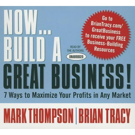 Your Coach in a Box: Now Build a Great Business: 7 Ways to Maximize Your Profits in Any Market (Best Way To Build A Box)