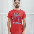 thumbnail image 3 of Tee Hunt Do not Touch My Tools or My Daughter T-Shirt Funny Father's Day Men's Tee, Red, 4X-Large, 3 of 5