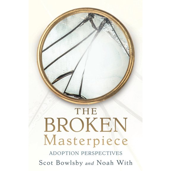 The Broken Masterpiece: Adoption Perspectives, (Paperback)