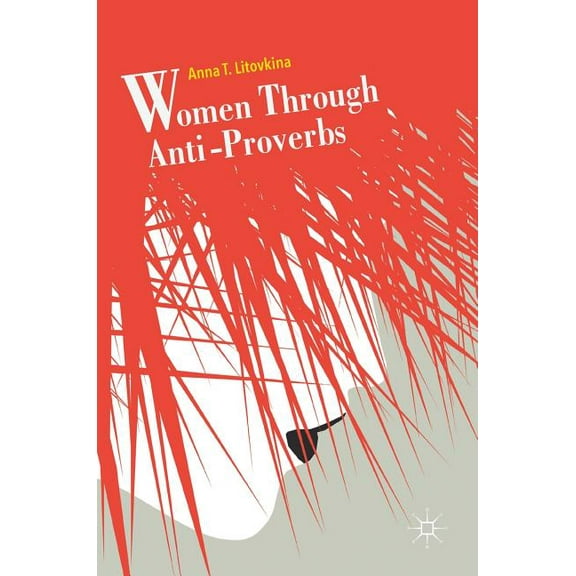 Women Through Anti-Proverbs, (Hardcover)