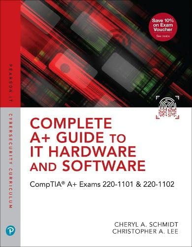 Pre-Owned Complete A+ Guide to IT Hardware and Software: CompTIA A+ Exams 220-1101 \u0026 220-1102