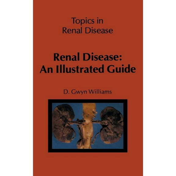 Topics in Renal Disease Renal Disease: An Illustrated Guide, (Paperback)