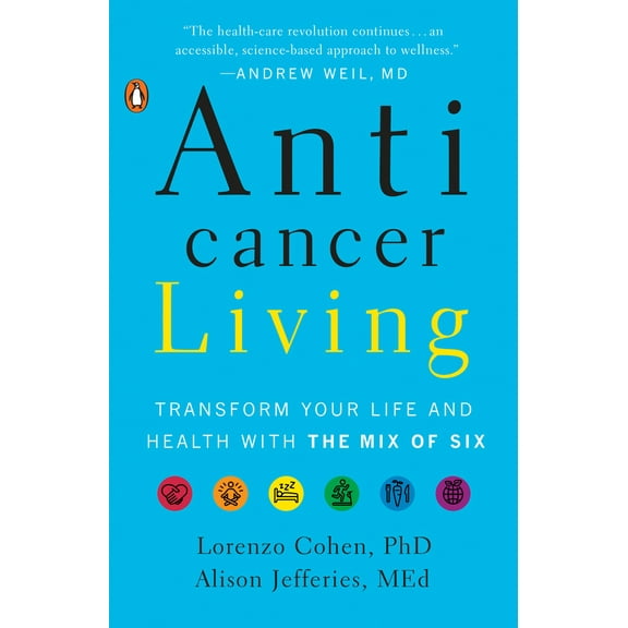 Pre-Owned Anticancer Living: Transform Your Life and Health with the Mix of Six (Paperback) 0735220433 9780735220430