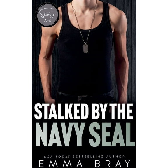 Stalking A-Z Stalked by the Navy SEAL, (Paperback)