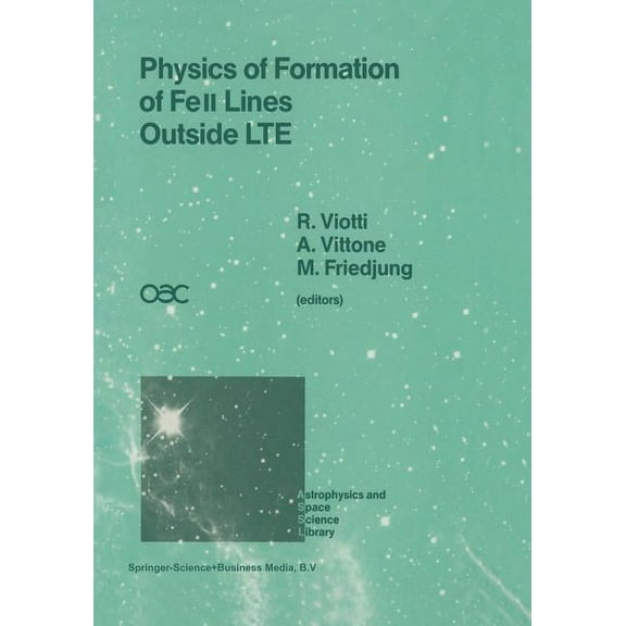Astrophysics and Space Science Library Physics of Formation of Feii Lines Outside Lte: Proceedings of the 94th Colloquium of the International Astronomical Uni, Book 138, (Paperback)
