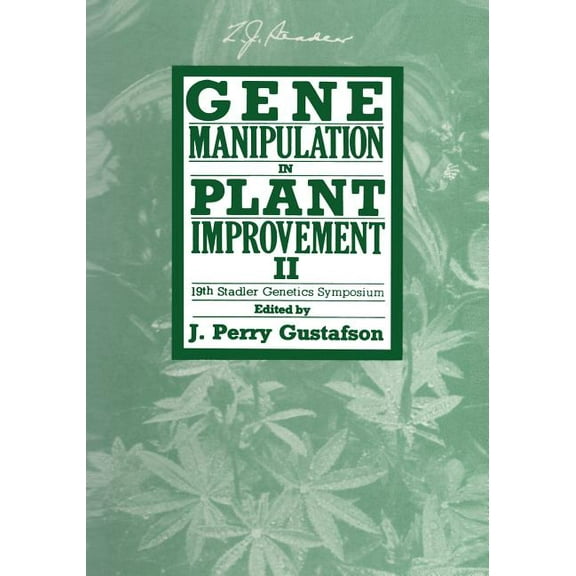 Stadler Genetics Symposia Gene Manipulation in Plant Improvement II: 19th Stadler Genetics Symposium, (Paperback)