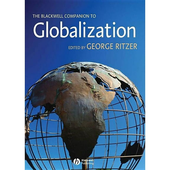 Blackwell Companions: Blackwell Companion to Globali (Paperback)