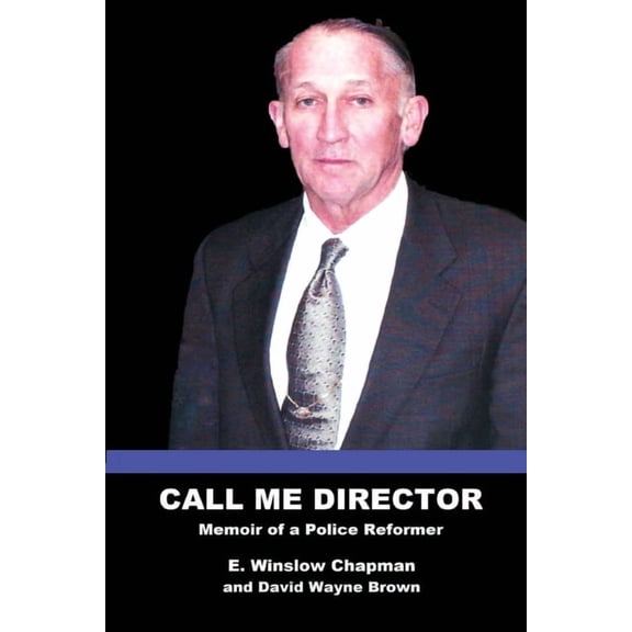 Call Me Director: Memoir of a Police Reformer (Paperback)
